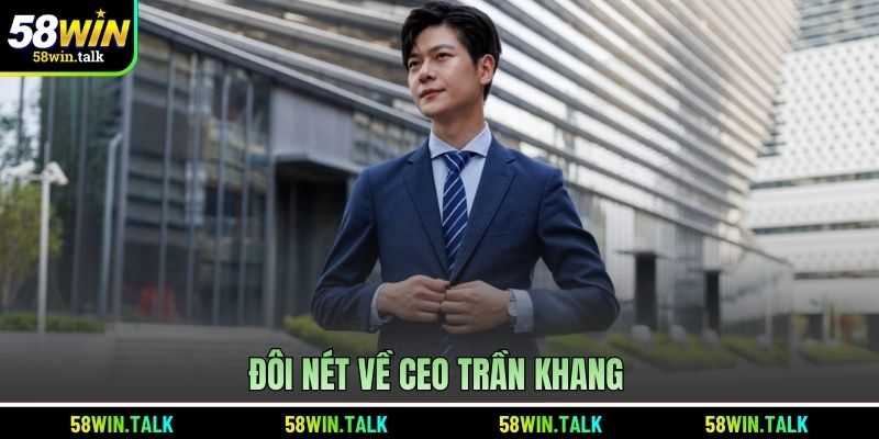 Đôi nét về CEO Trần Khang