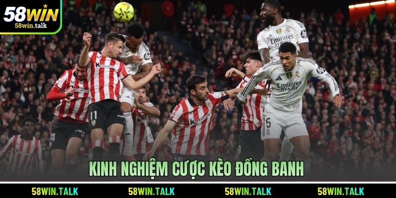 Kinh nghiệm cược kèo đồng banh